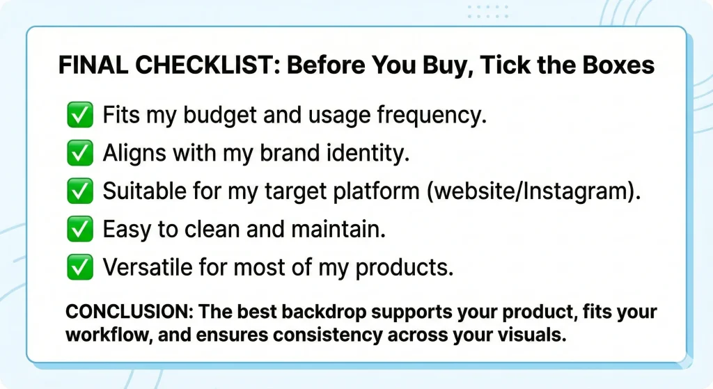 Checklist infographic summarizing key criteria for selecting the best product photography backdrop, including budget fit, brand alignment, platform suitability, easy maintenance, versatility, and ensuring consistency across product visuals.